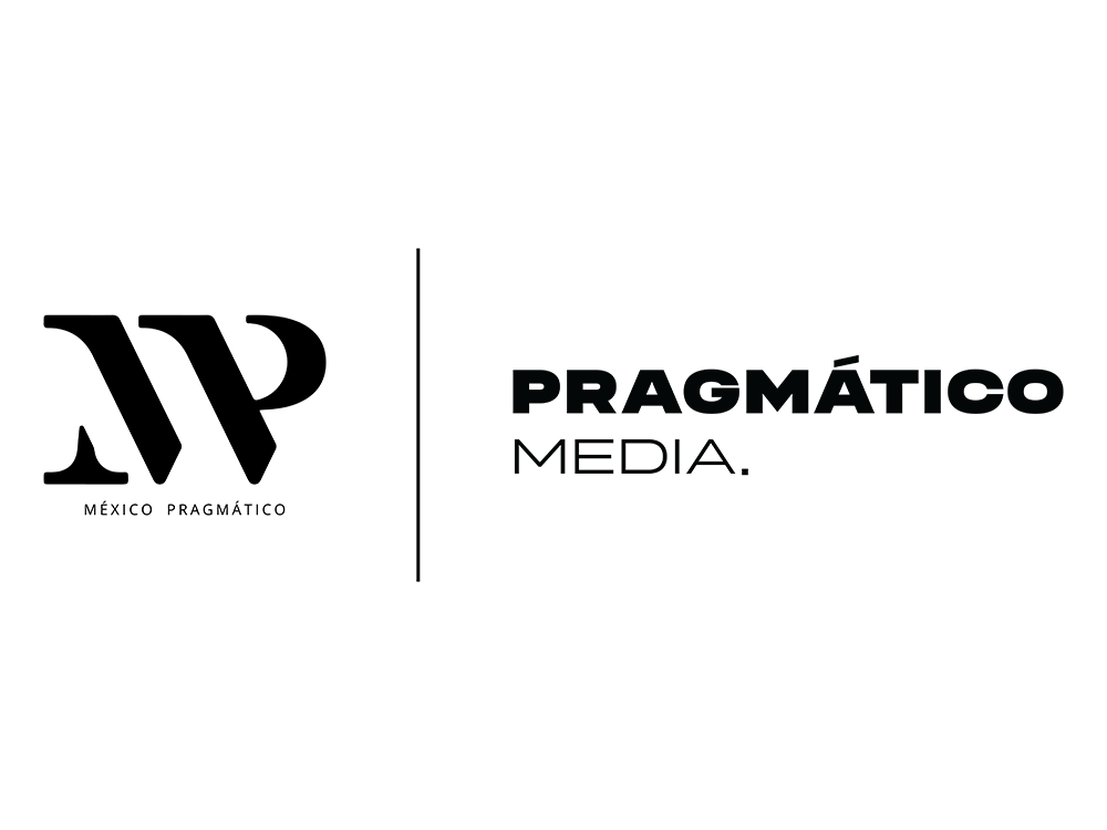 México Pragmático | Pragmático Media